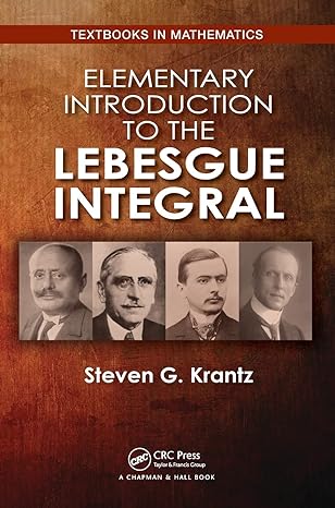 elementary introduction to the lebesgue integral 1st edition steven g krantz 1138482765, 978-1138482760