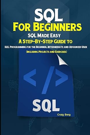 sql for beginners sql made easy a step by step guide to sql programming for the beginner intermediate and