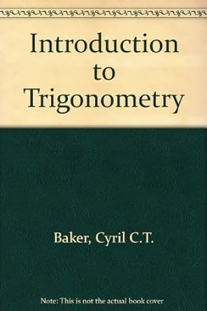 introduction to trigonometry 1st edition cyril c t baker 0600404161, 978-0600404163