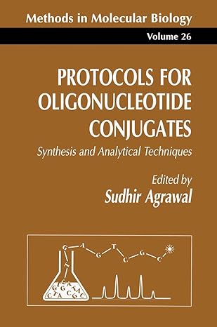 methods in molecular biology volume 26 protocols for oligonucleotide conjugates synthesis and analytical