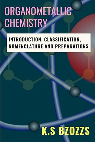organometallic chemistry introduction classification nomenclature and preparations 1st edition k s bzozzs
