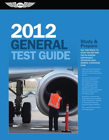 general test guide 2012 the fast track to study for and pass the faa aviation maintenance technician general