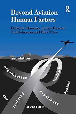 beyond aviation human factors 1st edition daniel e maurino 1840149485, 978-1840149487