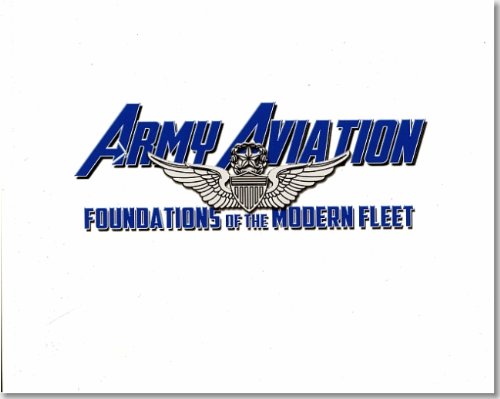 army aviation foundations of the modern fleet 1st edition defense department 0160920337, 978-0160920332