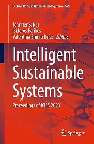 intelligent sustainable systems proceedings of iciss 2023 1st edition jennifer s raj ,isidoros perikos