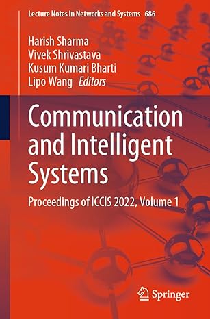 communication and intelligent systems proceedings of iccis 2022 volume 1 1st edition harish sharma ,vivek