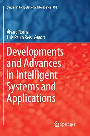 developments and advances in intelligent systems and applications 1st edition lvaro rocha ,lu s paulo reis