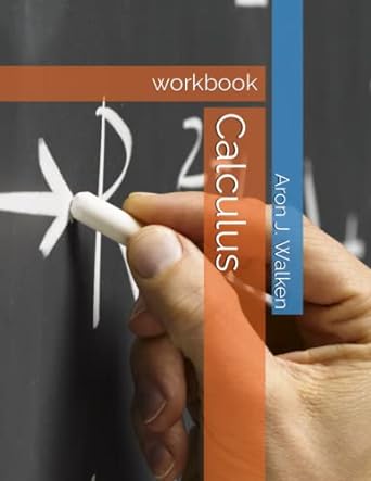 calculus workbook 1st edition aron j walken 979-8389787179
