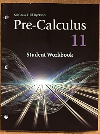 pre calculus 11 student workbook 1st edition scott carlson ,barb gajdos ,andrea hook ,emily kalwarowsky