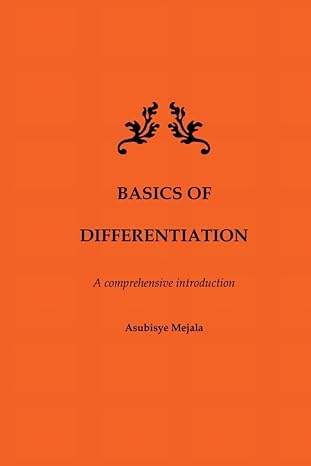 basics of differentiation a comprehensive introduction 1st edition asubisye mejala 979-8215771761