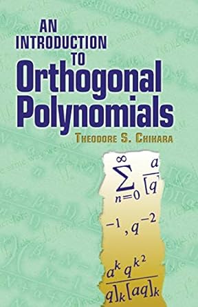 an introduction to orthogonal polynomials 1st edition theodore s chihara 0486479293, 978-0486479293