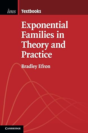 exponential families in theory and practice 1st edition bradley efron 1108715664, 978-1108715669