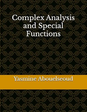 complex analysis and special functions 1st edition yasmine abouelseoud 979-8366438339
