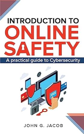 introduction to online safety a practical guide to cybersecurity 1st edition john g jacob 979-8656266833