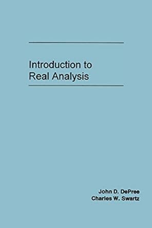 introduction to real analysis 1st edition john depree ,charles swartz 0471853917, 978-0471853916