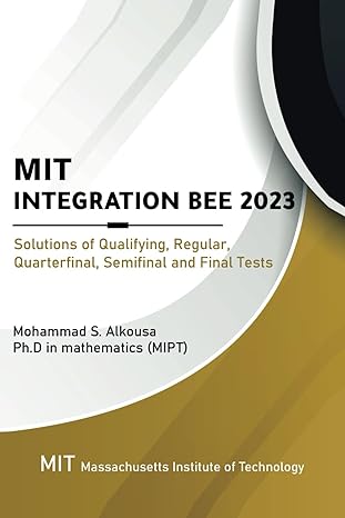 mit integration bee 2023 solutions of qualifying regular quarterfinal semifinal and final tests 1st edition