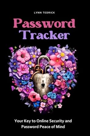 password tracker your key to online security and password peace of mind 1st edition lynn tedrick b0c916xc32