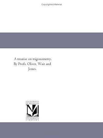 a treatise on trigonometry by profs oliver wait and jones 1st edition michigan historical reprint series