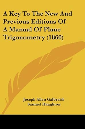 a key to the new and previous editions of a manual of plane trigonometry 1860 1st edition joseph allen