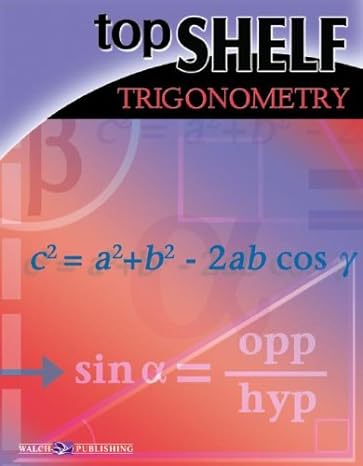top shelf trigonometry 1st edition walch 0825146224, 978-0825146220