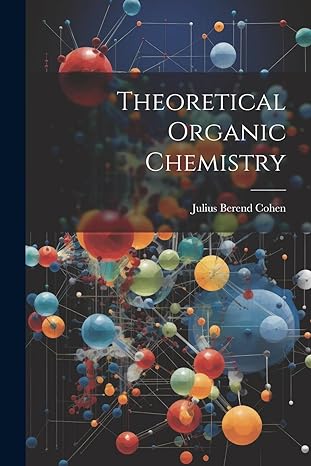 theoretical organic chemistry 1st edition julius berend cohen 1022420976, 978-1022420977