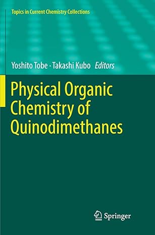 physical organic chemistry of quinodimethanes 1st edition yoshito tobe ,takashi kubo 3030066355,