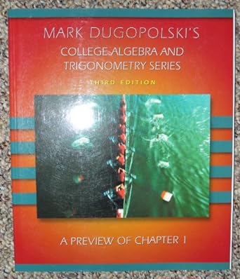 mark dugopolskis college algebra and trigonometry series 3rd edition mark dugopolski's 0201786699,
