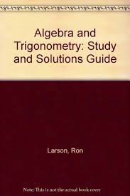 algebra and trigonometry/study and solution guide 2nd edition roland e larson 066916271x, 978-0669162714