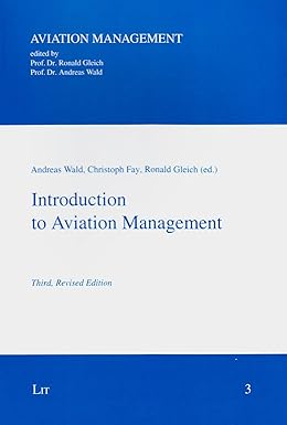 introduction to aviation management 3rd edition andreas wald ,christoph fay ,ronald gleich 3643906935,