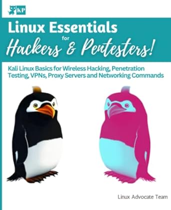 linux essentials for hackers and pentesters kali linux basics for wireless hacking penetration testing vpns