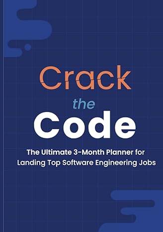 crack the code the ultimate 3 month planner for landing top software engineering jobs 1st edition turron