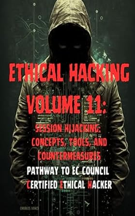 ethical hacking volume 11 session hijacking concepts tools and countermeasures 1st edition charles vance