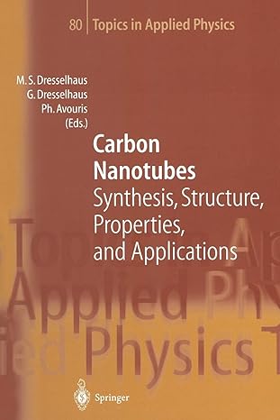 carbon nanotubes synthesis structure properties and applications 1st edition mildred s dresselhaus ,gene