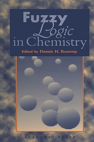 fuzzy logic in chemistry 1st edition dennis h rouvray 0123912016, 978-0123912015