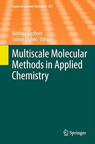 multiscale molecular methods in applied chemistry 2012th edition barbara kirchner ,jadran vrabec 3642270581,