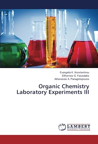organic chemistry laboratory experiments iii 1st edition evangelia k konstantinou ,efthymios g fasoulakis