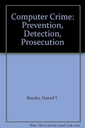 computer crime prevention detection prosecution 1st edition daniel t susan h nycum brooks 9994678973,