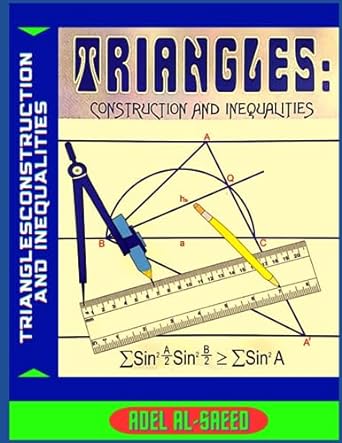 triangles construction and inequalities 1st edition adel al saeed 979-8396254152
