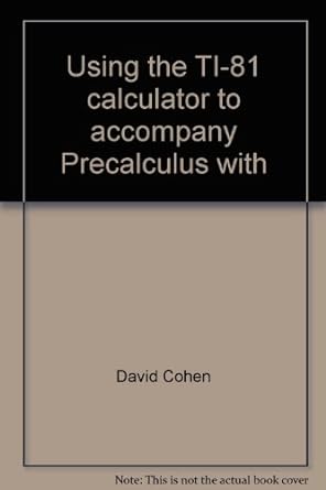 using the ti 81 calculator to accompany precalculus with unit circle trigonometry 1st edition david cohen