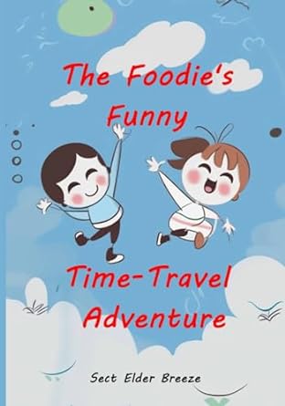 the foodies funny time travel adventure  sect elder breeze 979-8862148558