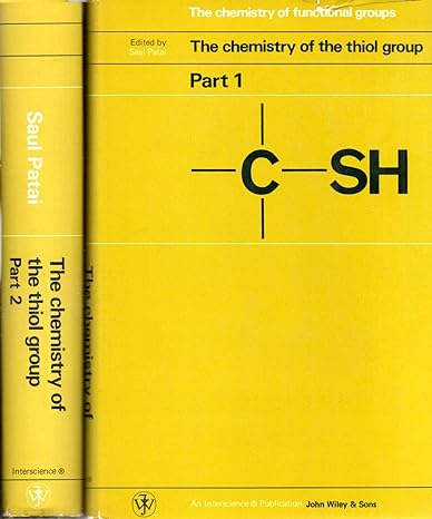 the chemistry of the thiol group parts 1 and 2 1st edition saul patai 0471669490, 978-0471669494