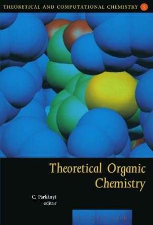 theoretical organic chemistry 1st edition c parkanyi 0444546227, 978-0444546227