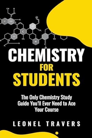 chemistry for students the only chemistry study guide youll ever need to ace your course 1st edition oakridge