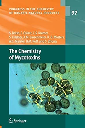 the chemistry of mycotoxins 2013th edition stefan br se ,franziska gl ser ,carsten kramer ,stephanie lindner