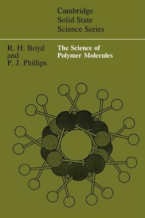the science of polymer molecules 1st edition richard h boyd ,paul j phillips 0521565081, 978-0521565080