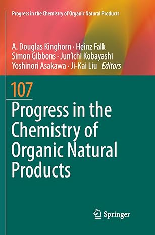progress in the chemistry of organic natural products 107 1st edition a douglas kinghorn ,heinz falk ,simon