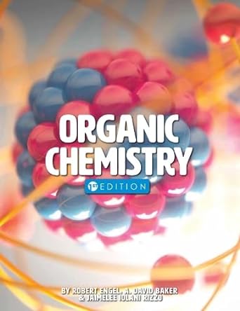 organic chemistry 1st edition a david baker jaimelee iolani rizzo robert engel 1516522281, 978-1516522286