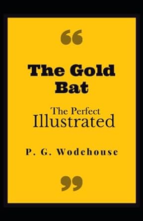 the gold bat the perfect illustrated  p g wodehouse 979-8853460072