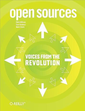 open sources voices from the open source revolution 1st edition chris dibona ,sam ockman ,mark stone