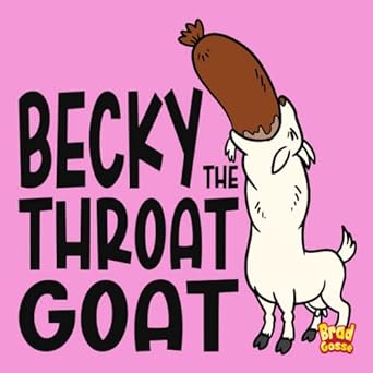 becky the throat goat  brad gosse 979-8387165207